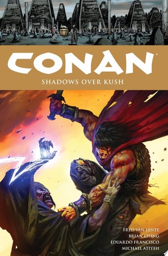 Conan Volume 17 Shadows Over Kush — Fred Van Lente