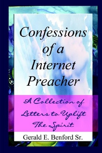 Confessions of a Internet Preacher — Gerald Benford