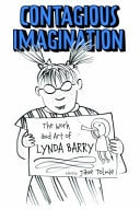 Contagious Imagination The Work and Art of Lynda Barry — Jane Tolmie