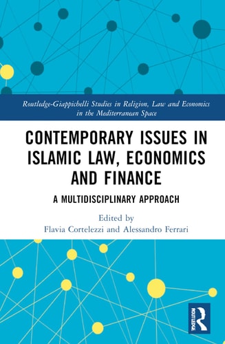 Contemporary Issues in Islamic Law, Economics and Finance A Multidisciplinary Approach — Flavia Cortelezzi