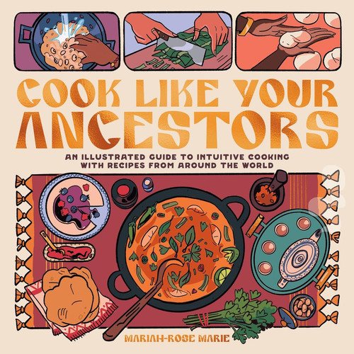 Cook Like Your Ancestors — Mariah-Rose Marie