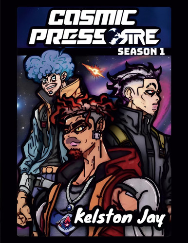 Cosmic Pressure!: Season One — Jay, Kelston