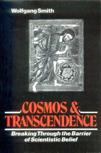 Cosmos and Transcendence — Wolfgang Smith