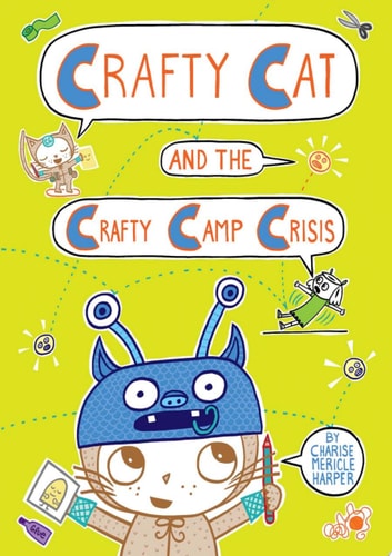 Crafty Cat and the Crafty Camp Crisis — Charise Mericle Harper