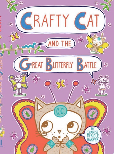 Crafty Cat and the Great Butterfly Battle — Charise Mericle Harper
