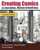 Creating Comics as Journalism, Memoir and Nonfiction — Randy Duncan