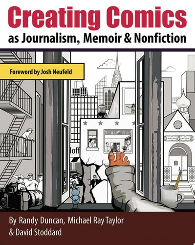 Creating Comics as Journalism, Memoir and Nonfiction — Randy Duncan
