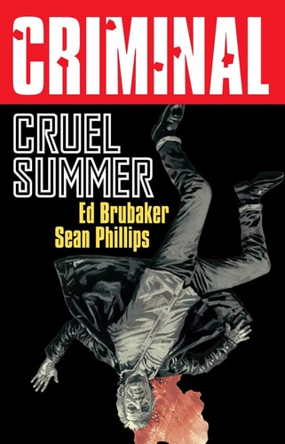 Criminal Volume 10: Cruel Summer (New Edition) — Ed Brubaker