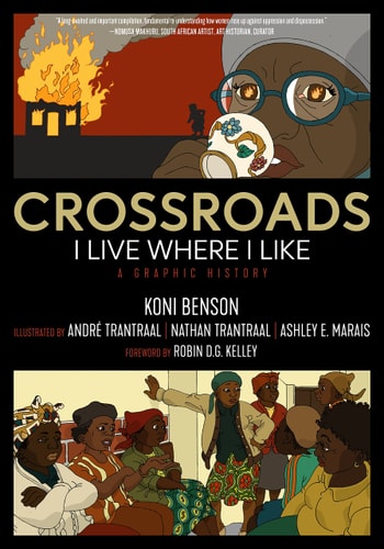 Crossroads I Live where I Like : a Graphic History — Koni Benson