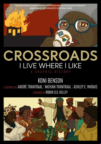 Crossroads I Live Where I Like: A Graphic History — Koni Benson