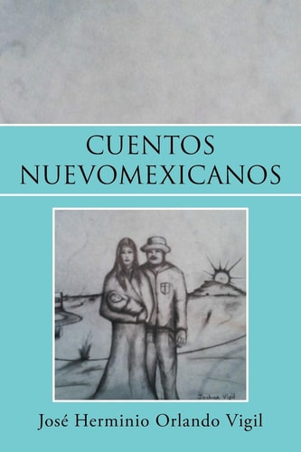 Cuentos Nuevomexicanos — José Herminio Orlando Vigil