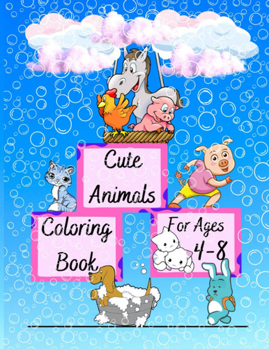 Cute Animals Coloring Book For Kids Ages 4-8 — Alessia Berruti