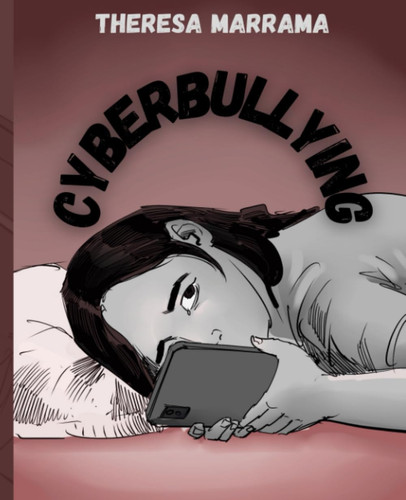 Cyberbullying — Theresa Marrama