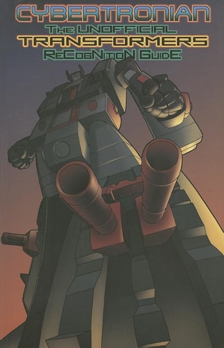 Cybertronian – The Unofficial Transformers Recognition Guide — Doug Dlin