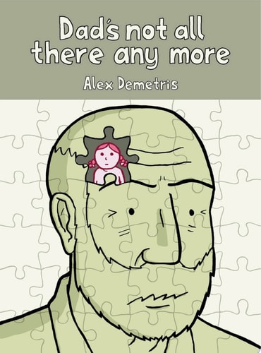 Dad’s Not All There Any More — Alex Demetris