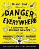 Danger Is Everywhere A Handbook for Avoiding Danger — David O’Doherty