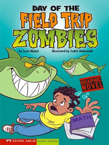 Day of the Field Trip Zombies — Scott Nickel