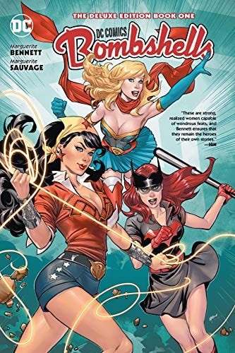 DC Bombshells: the Deluxe Edition Book One — Marguerite Bennett