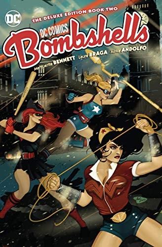 DC Bombshells: the Deluxe Edition Book Two — Marguerite Bennett