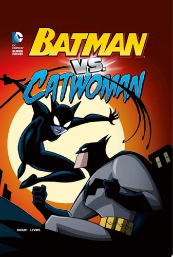 DC Super Heroes: Batman vs. Catwoman — J.E. Bright