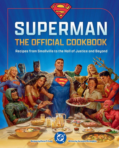 DC: Superman: The Official Cookbook — Elena Craig; Jermaine McLaughlin