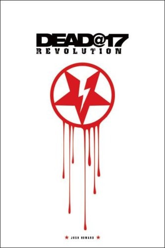 Dead@17: Revolution Volume 3 — Josh Howard