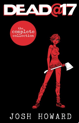 Dead@17: The Complete Collection — Josh Howard