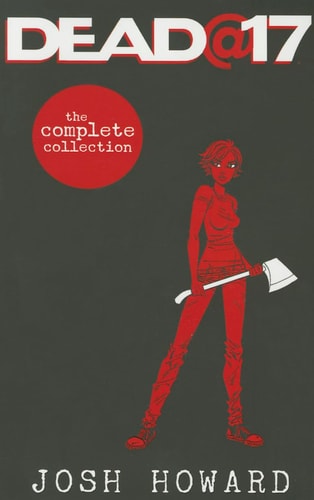 Dead @ 17 The Complete Collection — Josh Howard