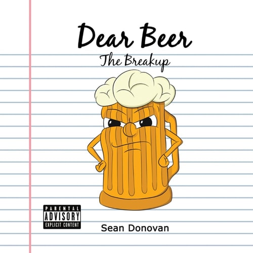Dear Beer The Breakup — Sean Donovan