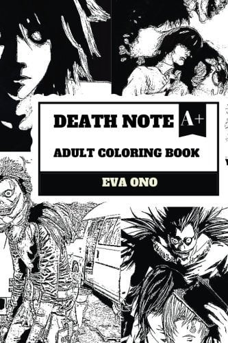 Death Note Adult Coloring Book Cultural Anime and Legendary Manga Comic, Dark Crime and Psychological Thriller Inspired Adult Coloring Book — Eva Ono