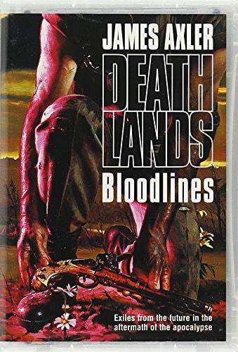 Deathlands: Bloodlines (Action/Adventure Series, 29) — Axler, James