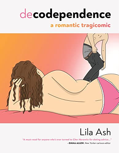 Decodependence A Romantic Tragicomic — Lila Ash