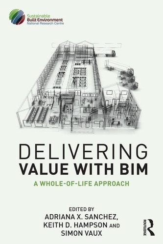 Delivering Value with BIM A Whole-of-life Approach — Adriana Sanchez
