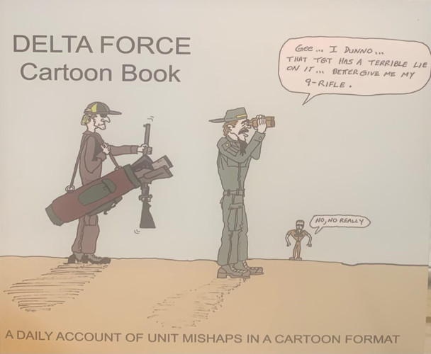 Delta Force Cartoon Book A Daily Account of Unit Mishaps in a Cartoon Format — George Hand, IV