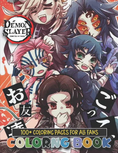 DéMon Slayer Coloring Book: Anime Coloring Book With 100+ High Quality and Unique Coloring Pages. Great Gifts for Kids Age 4-8,9-12, Teens, and Adults (Stress Relief & Enjoy) — Yamamoto, Kongo