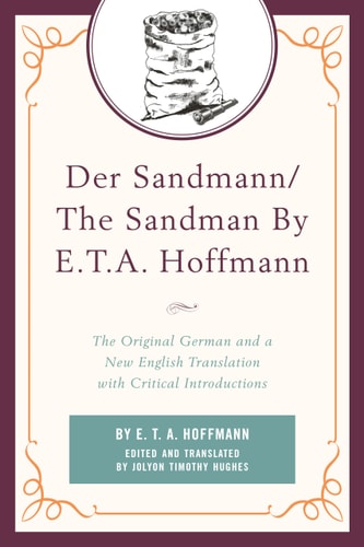Der Sandmann/The Sandman By E. T. A. Hoffmann The Original German and a New English Translation with Critical Introductions — E.T.A. Hoffmann