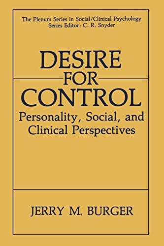 Desire for Control Personality, Social and Clinical Perspectives — Jerry M. Burger