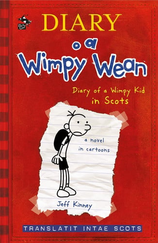 Diary o a Wimpy Wean Diary of a Wimpy Kid in Scots — Jeff Kinney
