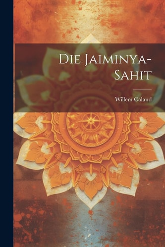 Die Jaiminya-Sahit — Willem Caland