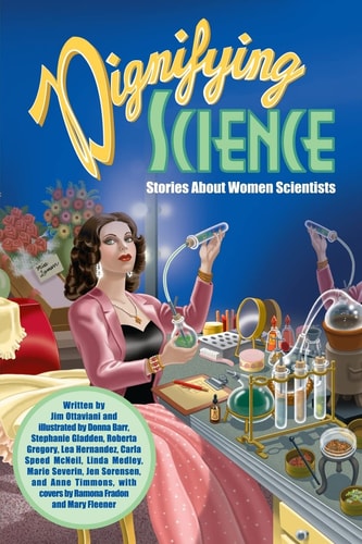 Dignifying Science Stories about Women Scientists — Jim Ottaviani