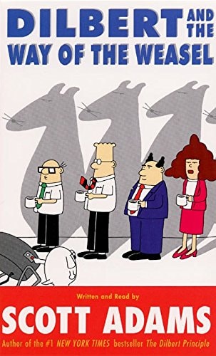Dilbert and the Way of the Weasel — Adams, Scott