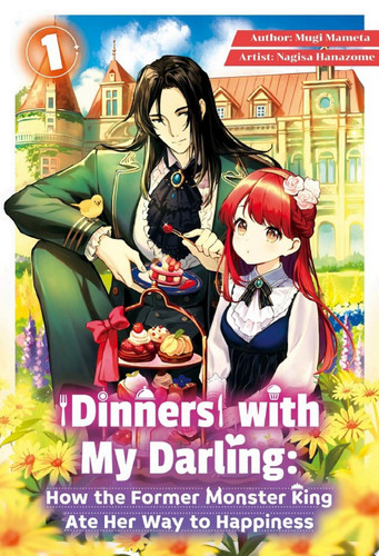 Dinners with My Darling: How the Former Monster King Ate Her Way to Happiness Vol.1 — Mugi Mameta