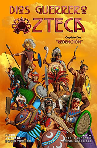 Dios Guerrero Azteca: Capitulo Dos, Redención (Aztec Warrior God nº 3) (Spanish Edition) — Towner, David