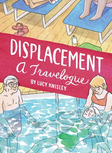 Displacement A Travelogue — Lucy Knisley