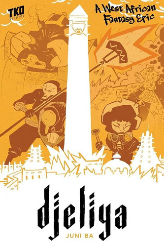Djeliya A West African Fantasy Epic — Juni Ba