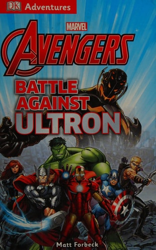 DK Adventures: Marvel the Avengers: Battle Against Ultron — Matt Forbeck