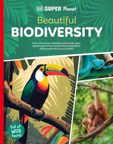 DK Super Planet Beautiful Biodiversity — Lola M. Schaefer