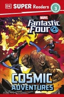 DK Super Readers Level 3 Marvel Fantastic Four Cosmic Adventures — DK