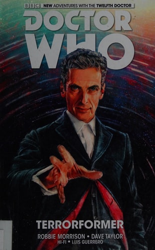 Doctor Who: The Twelfth Doctor Vol. 1: Terrorformer — Robbie Morrison