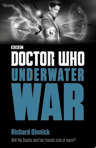 Doctor Who: Underwater War — Richard Dinnick